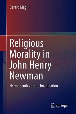 Abbildung von Magill | Religious Morality in John Henry Newman | 1. Auflage | 2014 | beck-shop.de