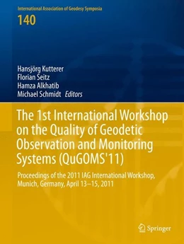 Abbildung von Kutterer / Seitz | The 1st International Workshop on the Quality of Geodetic Observation and Monitoring Systems (QuGOMS'11) | 1. Auflage | 2014 | beck-shop.de