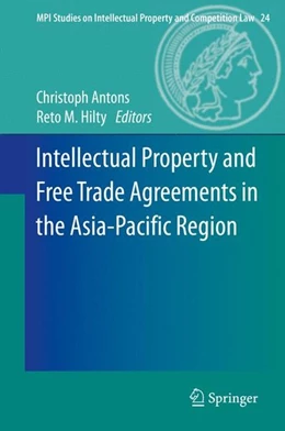 Abbildung von Antons / Hilty | Intellectual Property and Free Trade Agreements in the Asia-Pacific Region | 1. Auflage | 2014 | beck-shop.de