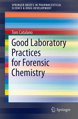 Abbildung von Catalano | Good Laboratory Practices for Forensic Chemistry | 1. Auflage | 2014 | beck-shop.de
