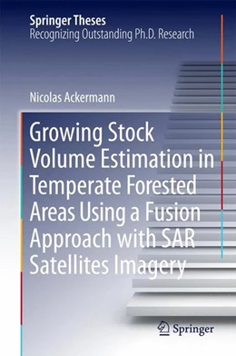 Abbildung von Ackermann | Growing Stock Volume Estimation in Temperate Forested Areas Using a Fusion Approach with SAR Satellites Imagery | 1. Auflage | 2014 | beck-shop.de