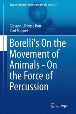 Abbildung von Borelli | Borelli's On the Movement of Animals - On the Force of Percussion | 1. Auflage | 2014 | beck-shop.de