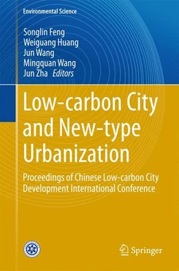 Abbildung von Feng / Huang | Low-carbon City and New-type Urbanization | 1. Auflage | 2015 | beck-shop.de
