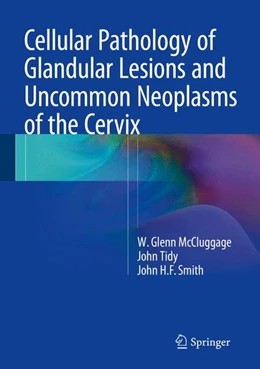 Abbildung von McCluggage / Tidy | Cellular Pathology of Glandular Lesions and Uncommon Neoplasms of the Cervix | 1. Auflage | 2014 | beck-shop.de