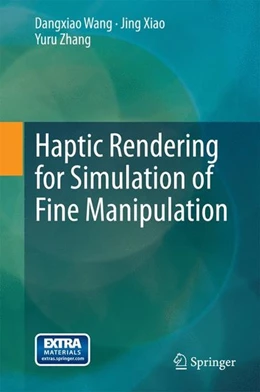 Abbildung von Wang / Xiao | Haptic Rendering for Simulation of Fine Manipulation | 1. Auflage | 2014 | beck-shop.de