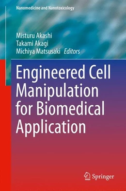 Abbildung von Akashi / Akagi | Engineered Cell Manipulation for Biomedical Application | 1. Auflage | 2014 | beck-shop.de