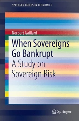 Abbildung von Gaillard | When Sovereigns Go Bankrupt | 1. Auflage | 2014 | beck-shop.de