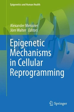 Abbildung von Meissner / Walter | Epigenetic Mechanisms in Cellular Reprogramming | 1. Auflage | 2014 | beck-shop.de