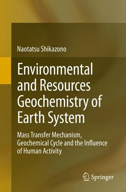 Abbildung von Shikazono | Environmental and Resources Geochemistry of Earth System | 1. Auflage | 2015 | beck-shop.de