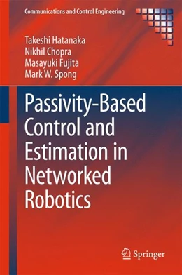 Abbildung von Hatanaka / Chopra | Passivity-Based Control and Estimation in Networked Robotics | 1. Auflage | 2015 | beck-shop.de