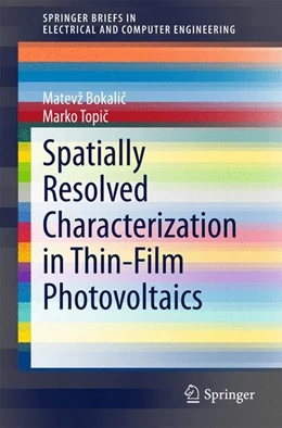 Abbildung von Bokalic / Topic | Spatially Resolved Characterization in Thin-Film Photovoltaics | 1. Auflage | 2015 | beck-shop.de