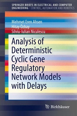 Abbildung von Ahsen / Özbay | Analysis of Deterministic Cyclic Gene Regulatory Network Models with Delays | 1. Auflage | 2015 | beck-shop.de