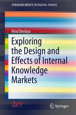Abbildung von Benbya | Exploring the Design and Effects of Internal Knowledge Markets | 1. Auflage | 2015 | beck-shop.de