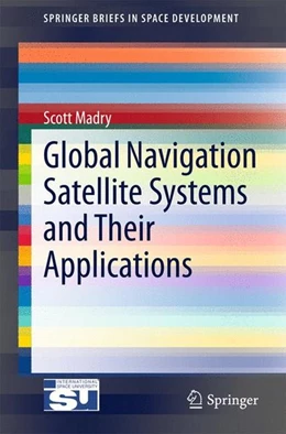 Abbildung von Madry | Global Navigation Satellite Systems and Their Applications | 1. Auflage | 2015 | beck-shop.de