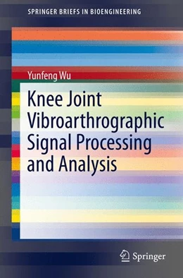 Abbildung von Wu | Knee Joint Vibroarthrographic Signal Processing and Analysis | 1. Auflage | 2015 | beck-shop.de