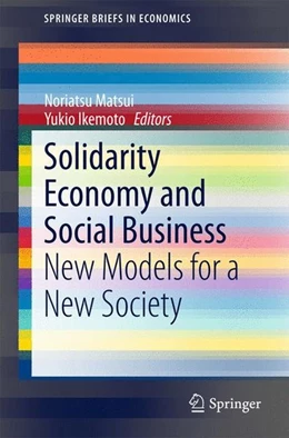 Abbildung von Matsui / Ikemoto | Solidarity Economy and Social Business | 1. Auflage | 2015 | beck-shop.de