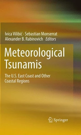 Abbildung von Vilibic / Monserrat | Meteorological Tsunamis: The U.S. East Coast and Other Coastal Regions | 1. Auflage | 2014 | beck-shop.de