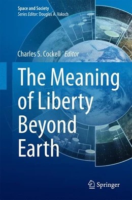 Abbildung von Cockell | The Meaning of Liberty Beyond Earth | 1. Auflage | 2014 | beck-shop.de