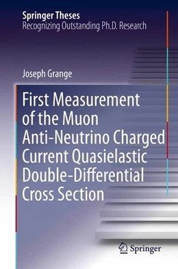 Abbildung von Grange | First Measurement of the Muon Anti-Neutrino Charged Current Quasielastic Double-Differential Cross Section | 1. Auflage | 2014 | beck-shop.de