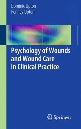 Abbildung von Upton | Psychology of Wounds and Wound Care in Clinical Practice | 1. Auflage | 2014 | beck-shop.de