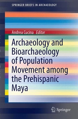 Abbildung von Cucina | Archaeology and Bioarchaeology of Population Movement among the Prehispanic Maya | 1. Auflage | 2014 | beck-shop.de