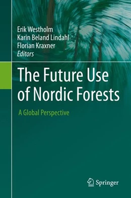 Abbildung von Westholm / Beland Lindahl | The Future Use of Nordic Forests | 1. Auflage | 2015 | beck-shop.de