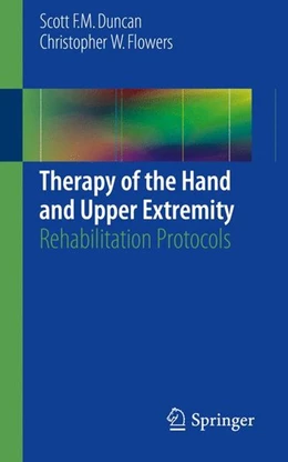 Abbildung von Duncan / Flowers | Therapy of the Hand and Upper Extremity | 1. Auflage | 2015 | beck-shop.de