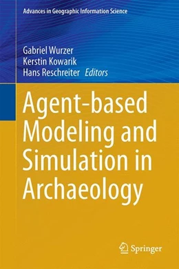Abbildung von Wurzer / Kowarik | Agent-based Modeling and Simulation in Archaeology | 1. Auflage | 2014 | beck-shop.de