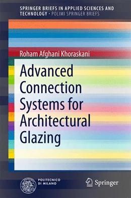 Abbildung von Afghani Khoraskani | Advanced Connection Systems for Architectural Glazing | 1. Auflage | 2015 | beck-shop.de
