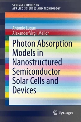 Abbildung von Luque / Mellor | Photon Absorption Models in Nanostructured Semiconductor Solar Cells and Devices | 1. Auflage | 2015 | beck-shop.de