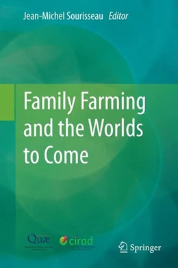 Abbildung von Sourisseau | Family Farming and the Worlds to Come | 1. Auflage | 2014 | beck-shop.de