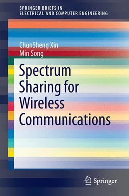 Abbildung von Xin / Song | Spectrum Sharing for Wireless Communications | 1. Auflage | 2015 | beck-shop.de