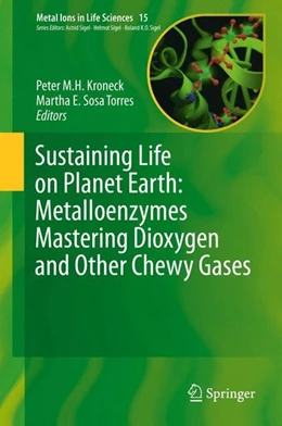 Abbildung von Kroneck / Sosa Torres | Sustaining Life on Planet Earth: Metalloenzymes Mastering Dioxygen and Other Chewy Gases | 1. Auflage | 2015 | beck-shop.de