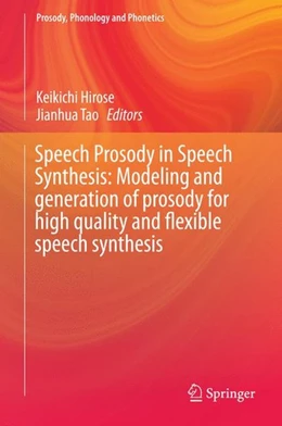 Abbildung von Hirose / Tao | Speech Prosody in Speech Synthesis: Modeling and generation of prosody for high quality and flexible speech synthesis | 1. Auflage | 2015 | beck-shop.de