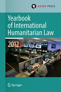 Abbildung von Gill / Geiß | Yearbook of International Humanitarian Law Volume 15, 2012 | 1. Auflage | 2013 | beck-shop.de