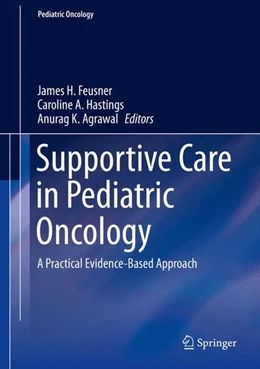 Abbildung von Feusner / Hastings | Supportive Care in Pediatric Oncology | 1. Auflage | 2015 | beck-shop.de
