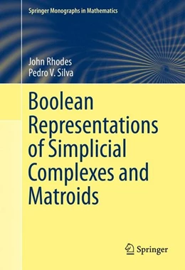 Abbildung von Rhodes / Silva | Boolean Representations of Simplicial Complexes and Matroids | 1. Auflage | 2015 | beck-shop.de