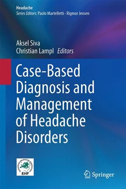 Abbildung von Siva / Lampl | Case-Based Diagnosis and Management of Headache Disorders | 1. Auflage | 2014 | beck-shop.de