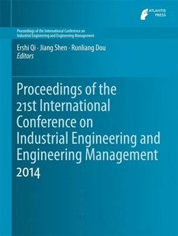 Abbildung von Qi / Shen | Proceedings of the 21st International Conference on Industrial Engineering and Engineering Management 2014 | 1. Auflage | 2015 | beck-shop.de