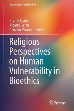 Abbildung von Tham / Garcia | Religious Perspectives on Human Vulnerability in Bioethics | 1. Auflage | 2014 | beck-shop.de