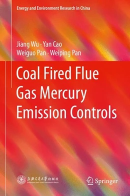 Abbildung von Wu / Cao | Coal Fired Flue Gas Mercury Emission Controls | 1. Auflage | 2015 | beck-shop.de