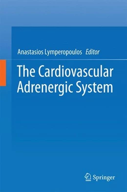 Abbildung von Lymperopoulos | The Cardiovascular Adrenergic System | 1. Auflage | 2015 | beck-shop.de