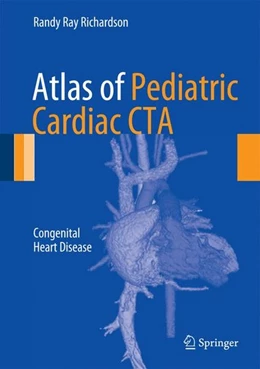 Abbildung von Richardson | Atlas of Pediatric Cardiac CTA | 1. Auflage | | beck-shop.de