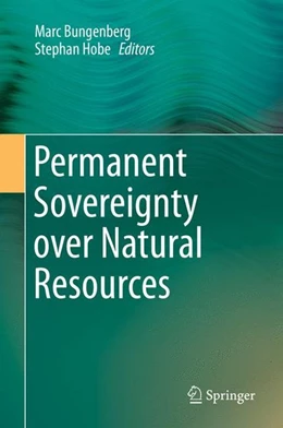 Abbildung von Bungenberg / Hobe | Permanent Sovereignty over Natural Resources | 1. Auflage | 2015 | beck-shop.de