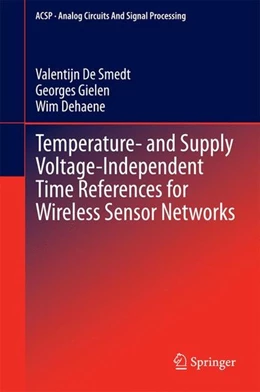 Abbildung von De Smedt / Gielen | Temperature- and Supply Voltage-Independent Time References for Wireless Sensor Networks | 1. Auflage | 2014 | beck-shop.de