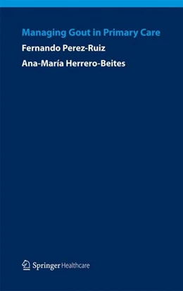 Abbildung von Perez-Ruiz / Herrero-Beites | Managing Gout in Primary Care | 1. Auflage | 2014 | beck-shop.de