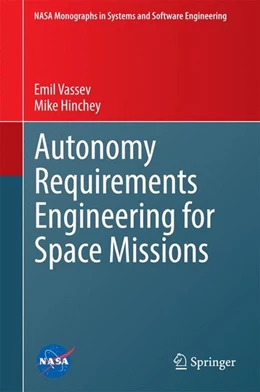 Abbildung von Vassev / Hinchey | Autonomy Requirements Engineering for Space Missions | 1. Auflage | 2014 | beck-shop.de
