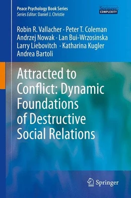 Abbildung von Vallacher / Coleman | Attracted to Conflict: Dynamic Foundations of Destructive Social Relations | 1. Auflage | 2014 | beck-shop.de