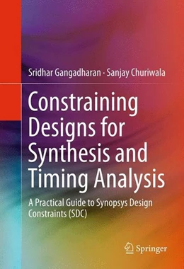 Abbildung von Gangadharan / Churiwala | Constraining Designs for Synthesis and Timing Analysis | 1. Auflage | | beck-shop.de