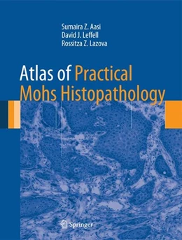 Abbildung von Aasi / Leffell | Atlas of Practical Mohs Histopathology | 1. Auflage | 2014 | beck-shop.de